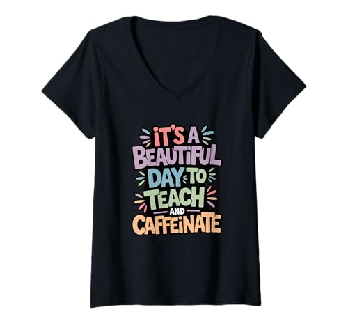 Damen Beautiful Day to Teach Coffeinate Educator Fun T-Shirt mit V-Ausschnitt Damen Beautiful Day to Teach Coffeinate Educator Fun T-Shirt mit V-Ausschnitt von Elementary School Teacher Coffee Lover