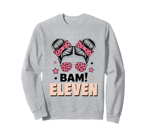 11. Geburtstag Mädchen Messy Bun Bäm! Elf Jahre Alt Sweatshirt von Elfter Geburtstag & 11. Geburtstag Design