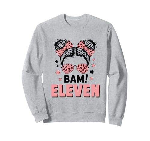 11. Geburtstag Mädchen Messy Bun Bäm! Elf Jahre Alt Sweatshirt von Elfter Geburtstag & 11. Geburtstag Design
