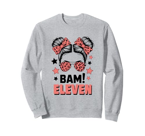 11. Geburtstag Mädchen Messy Bun Bäm! Elf Jahre Alt Sweatshirt von Elfter Geburtstag & 11. Geburtstag Design