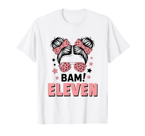 11. Geburtstag Mädchen Messy Bun Bäm! Elf Jahre Alt T-Shirt 11. Geburtstag Mädchen Messy Bun Bäm! Elf Jahre Alt T-Shirt von Elfter Geburtstag & 11. Geburtstag Design