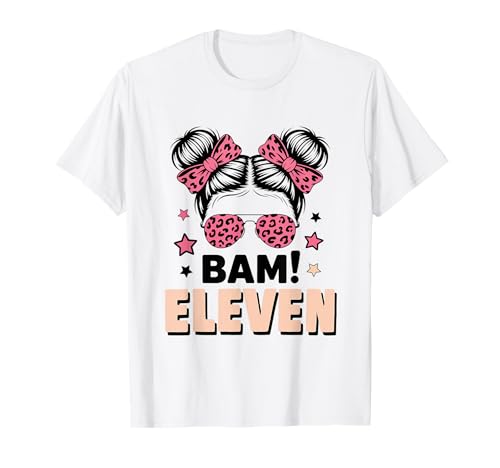 11. Geburtstag Mädchen Messy Bun Bäm! Elf Jahre Alt T-Shirt 11. Geburtstag Mädchen Messy Bun Bäm! Elf Jahre Alt T-Shirt von Elfter Geburtstag & 11. Geburtstag Design