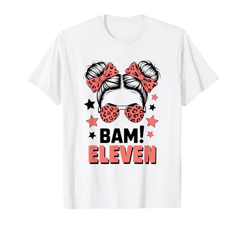 11. Geburtstag Mädchen Messy Bun Bäm! Elf Jahre Alt T-Shirt 11. Geburtstag Mädchen Messy Bun Bäm! Elf Jahre Alt T-Shirt von Elfter Geburtstag & 11. Geburtstag Design