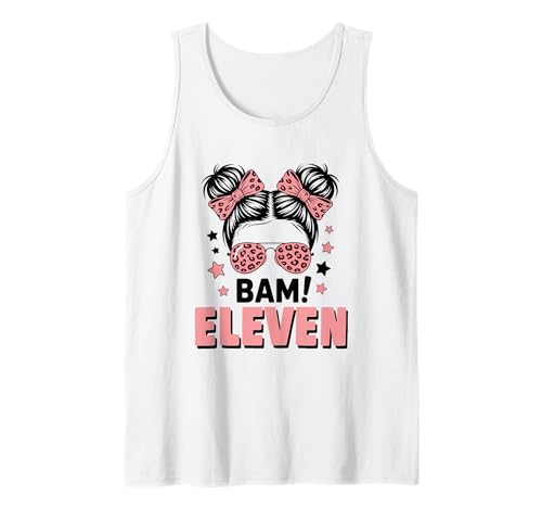 11. Geburtstag Mädchen Messy Bun Bäm! Elf Jahre Alt Tank Top 11. Geburtstag Mädchen Messy Bun Bäm! Elf Jahre Alt Tank Top von Elfter Geburtstag & 11. Geburtstag Design