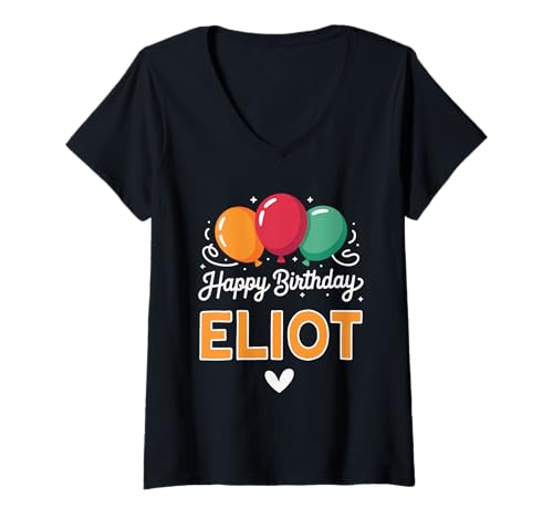 Damen Alles Gute zum Geburtstag Spruch Eliot T-Shirt mit V-Ausschnitt von Eliot Name Spruch für Geburtstag