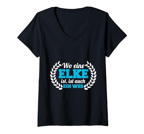 Damen Wo Eine Elke Ist Ist Auch Ein Weg T-Shirt mit V-Ausschnitt von Elke Name Design