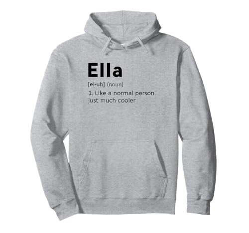 Ella Name Definition Mädchen Frau Personalisiert Lustige Coole Frau Pullover Hoodie von Ella Name Girl Woman Definition Tees