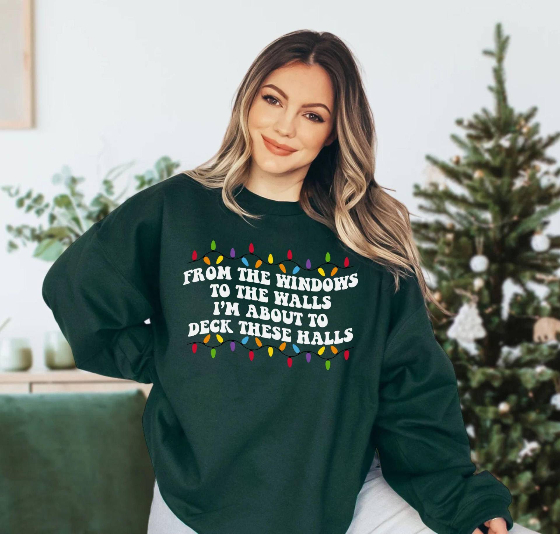 Deck The Halls Sweatshirt, From The Windows To Walls I'm About Deck These Halls, Womens Christmas, Funny Christmas Sweater von EllenPlnts