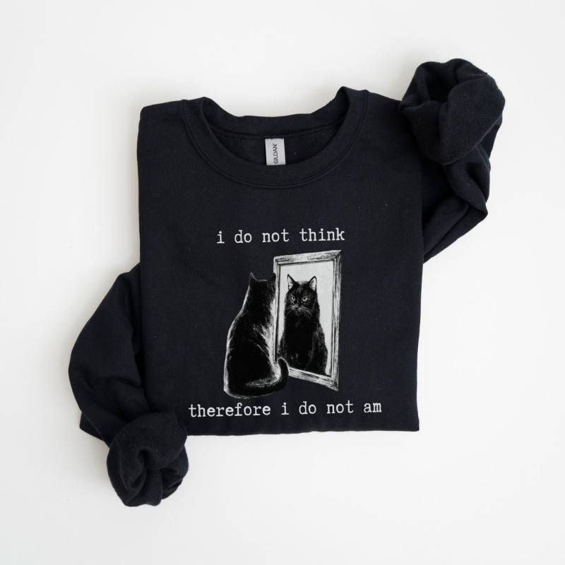I Do Not Think Cat Sweatshirt, I Therefore Am Crewneck, Black Cat Sweater von EllenPlnts