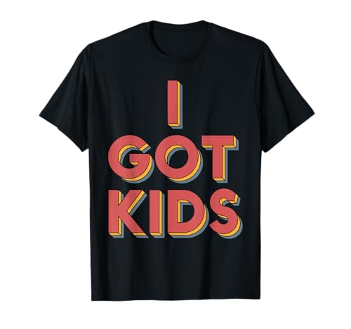 I Got Kids Retro 3D Typografie Lustiger Eltern Humor Familie T-Shirt I Got Kids Retro 3D Typografie Lustiger Eltern Humor Familie T-Shirt von Eltern Stolz I Got Kids Vintage Spruch Humor