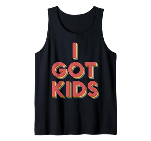 I Got Kids Retro 3D Typografie Lustiger Eltern Humor Familie Tank Top I Got Kids Retro 3D Typografie Lustiger Eltern Humor Familie Tank Top von Eltern Stolz I Got Kids Vintage Spruch Humor