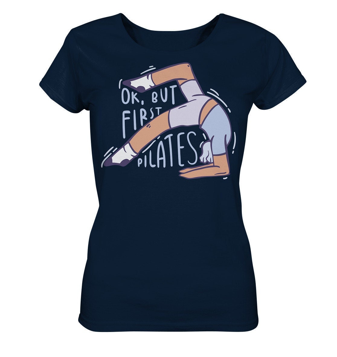 Pilates Geschenk/Shirt Mit Dem Spruch " Ok, But First " Frau in Pose - Ladies Organic von EmbraceYourDream