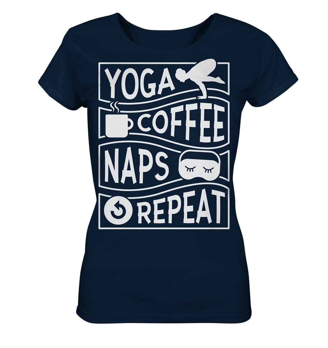 Yoga Coffee Naps Repeat - Ladies Organic Shirt von EmbraceYourDream