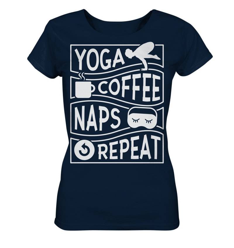 Yoga Coffee Naps Repeat - Ladies Organic Shirt Yoga Coffee Naps Repeat - Ladies Organic Shirt von EmbraceYourDream