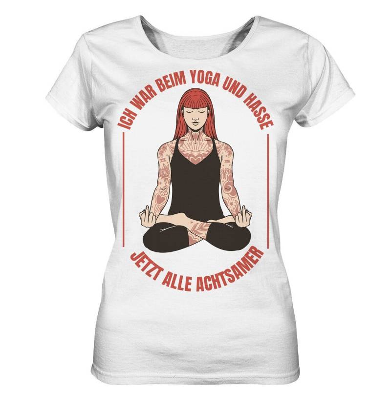 Yoga Geschenk/Shirt Mit Dem Spruch " Ich War Beim Und Hasse Jetzt Alle Achtsamer " Frau in Pose Ladies Organic Yoga Geschenk/Shirt Mit Dem Spruch " Ich War Beim Und Hasse Jetzt Alle Achtsamer " Frau in Pose Ladies Organic von EmbraceYourDream