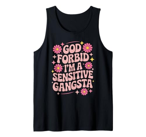 Lustiger Spruch God Forbid I'm A Sensitive Gangsta Frauen Männer Tank Top von Emotional Humor Urban Sass Pastel Bold Flower