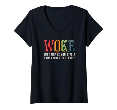 Damen Woke bedeutet nur, DASS du Dich einen Dreck um andere Menschen scherst - Pride T-Shirt mit V-Ausschnitt Damen Woke bedeutet nur, DASS du Dich einen Dreck um andere Menschen scherst - Pride T-Shirt mit V-Ausschnitt von Empathy Woke LGBTQIA Equality Justice Apparel