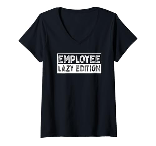 Damen Employee Lazy Edition Job Statement Fun Quote Ironic Slogan T-Shirt mit V-Ausschnitt Damen Employee Lazy Edition Job Statement Fun Quote Ironic Slogan T-Shirt mit V-Ausschnitt von Employee Worker Lazy Edition Funny Slogan Sarcasm
