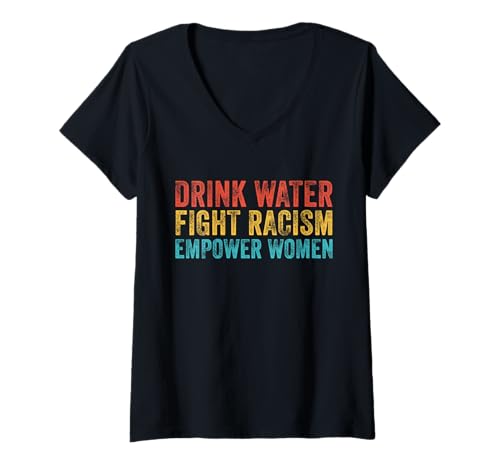 Damen Trinken Sie Wasser, bekämpfen Sie Rassismus, stärken Sie Frauen, Vintage-Stil T-Shirt mit V-Ausschnitt Damen Trinken Sie Wasser, bekämpfen Sie Rassismus, stärken Sie Frauen, Vintage-Stil T-Shirt mit V-Ausschnitt von Empower Women Shirt Lady Girl