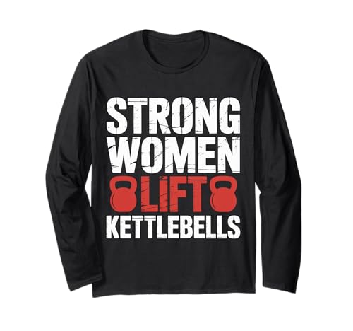 Strong Women Lift Kettlebells Female Workout Gym |- Langarmshirt Strong Women Lift Kettlebells Female Workout Gym |- Langarmshirt von Empowered Gym Exercise