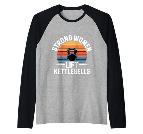 Strong Women Lift Kettlebells Female Workout Gym - Raglan von Empowered Gym Exercise