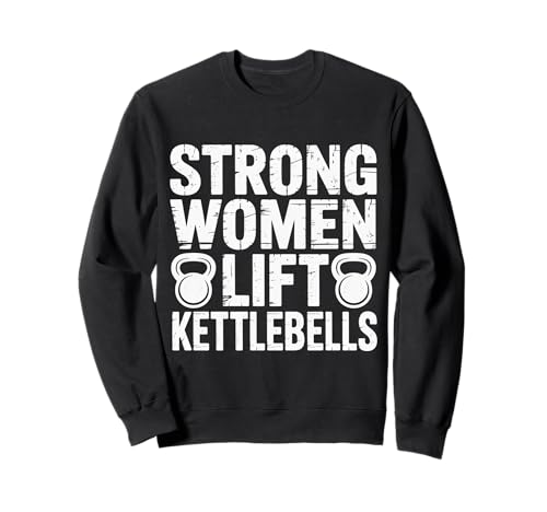 Strong Women Lift Kettlebells Female Workout Gym - Sweatshirt von Empowered Gym Exercise