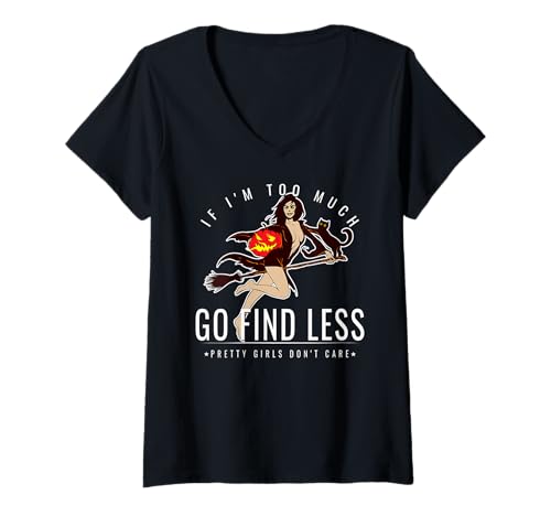 Damen If I'm Too Much Go Find Less Pinup Witch Pumpkin Cat Design T-Shirt mit V-Ausschnitt Damen If I'm Too Much Go Find Less Pinup Witch Pumpkin Cat Design T-Shirt mit V-Ausschnitt von Empowered Witch Confidence Apparel Co