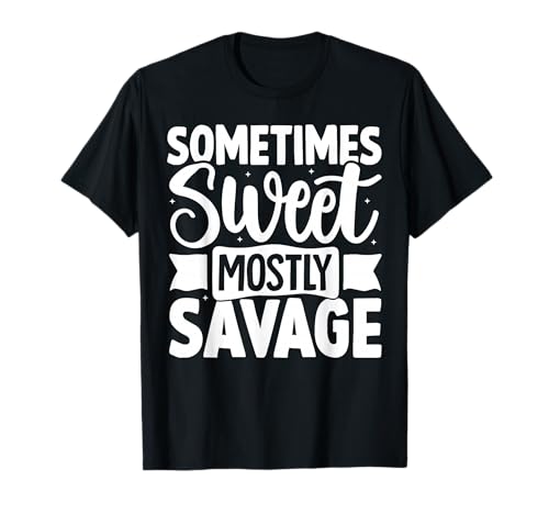 Manchmal süß, meistens wild für Frauen, selbstbewusst, mutig T-Shirt Manchmal süß, meistens wild für Frauen, selbstbewusst, mutig T-Shirt von Empowered Woman Saying