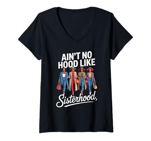Damen Lustig Ain't No Hood Like Sisterhood Spruch Witz Frauen Männer T-Shirt mit V-Ausschnitt von Empowered Women Black Pride Fashion Graphic