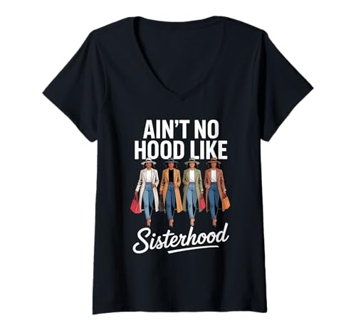 Damen Lustig Ain't No Hood Like Sisterhood Spruch Witz Frauen Männer T-Shirt mit V-Ausschnitt Damen Lustig Ain't No Hood Like Sisterhood Spruch Witz Frauen Männer T-Shirt mit V-Ausschnitt von Empowered Women Black Pride Fashion Graphic