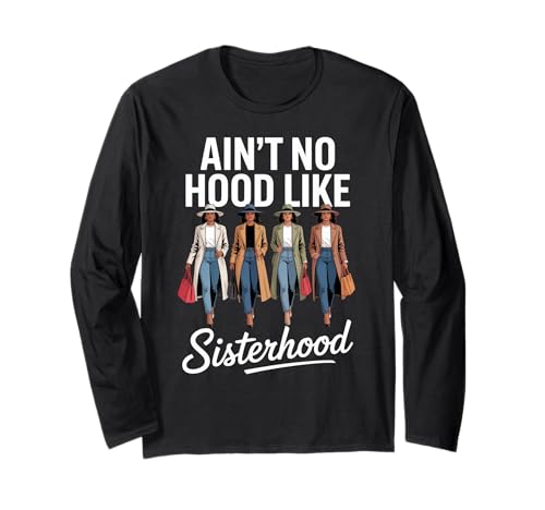 Lustig Ain't No Hood Like Sisterhood Spruch Witz Frauen Männer Langarmshirt von Empowered Women Black Pride Fashion Graphic