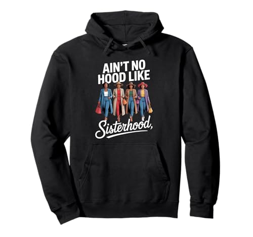 Lustig Ain't No Hood Like Sisterhood Spruch Witz Frauen Männer Pullover Hoodie von Empowered Women Black Pride Fashion Graphic