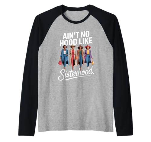 Lustig Ain't No Hood Like Sisterhood Spruch Witz Frauen Männer Raglan von Empowered Women Black Pride Fashion Graphic