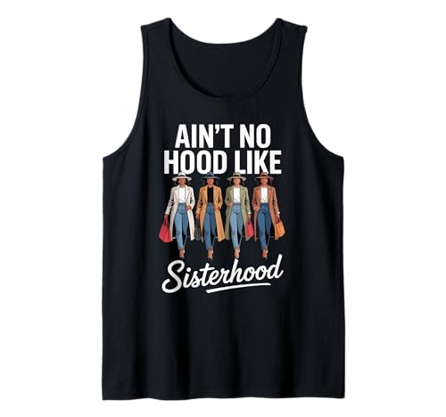Lustig Ain't No Hood Like Sisterhood Spruch Witz Frauen Männer Tank Top von Empowered Women Black Pride Fashion Graphic
