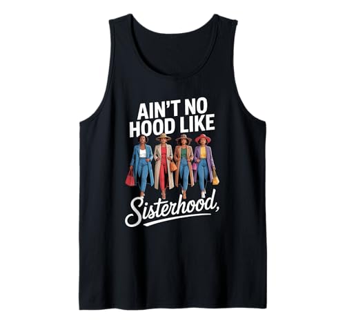 Lustig Ain't No Hood Like Sisterhood Spruch Witz Frauen Männer Tank Top Lustig Ain't No Hood Like Sisterhood Spruch Witz Frauen Männer Tank Top von Empowered Women Black Pride Fashion Graphic