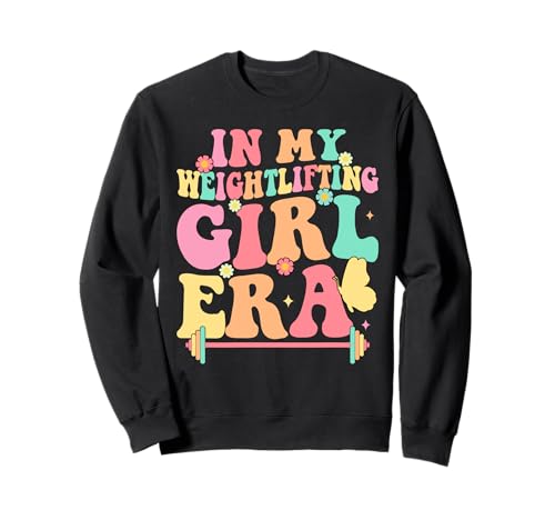 In My Weightlifting Girl Era Motivational Sweatshirt In My Weightlifting Girl Era Motivational Sweatshirt von Empowered Women Fitness Strength Motivation