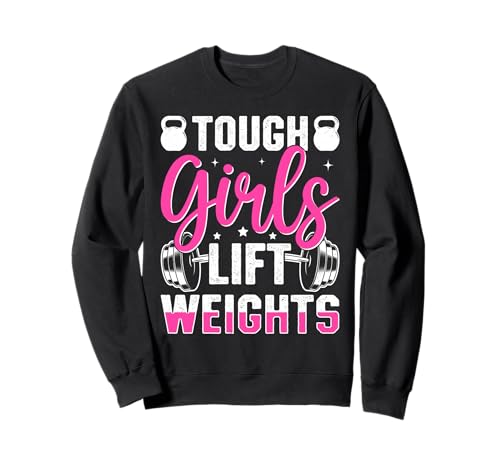 Tough Girls Lift Weights Motivational Fitness Sweatshirt von Empowering Female Weightlifters Strength Community