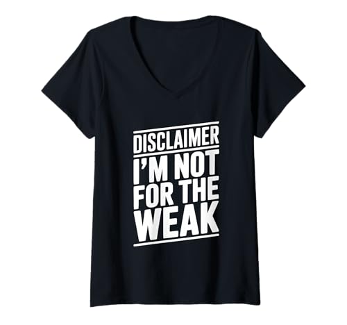 Damen Haftungsausschluss I'm Not for The Weak Motivational Zitat T-Shirt mit V-Ausschnitt Damen Haftungsausschluss I'm Not for The Weak Motivational Zitat T-Shirt mit V-Ausschnitt von Empowering Statements Apparel for the Strong