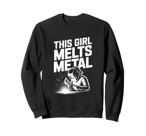 Dieses Mädchen schmilzt Metal Welding Pride Sweatshirt Dieses Mädchen schmilzt Metal Welding Pride Sweatshirt von Empowering Women Welding Strength Metalwork