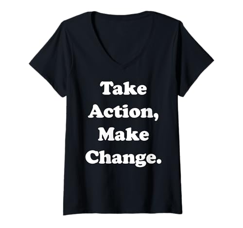 Damen Take Action Make Change Empowering Message T-Shirt mit V-Ausschnitt Damen Take Action Make Change Empowering Message T-Shirt mit V-Ausschnitt von Empowerment Motivation Inspiration Change Movement
