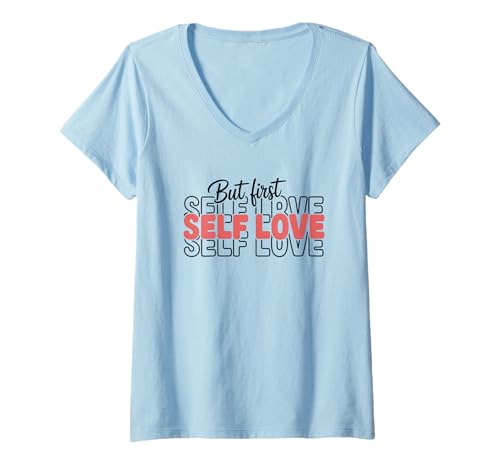 Damen Inspirierendes Zitat But First Self Love T-Shirt mit V-Ausschnitt Damen Inspirierendes Zitat But First Self Love T-Shirt mit V-Ausschnitt von Empowerment Motivation Positivity Self Care