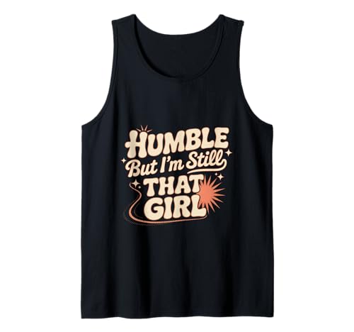 Humble But I'm Still That Girl Vertrauensermächtigung Tank Top Humble But I'm Still That Girl Vertrauensermächtigung Tank Top von Empowerment Vibes Motivation