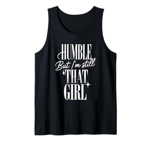 Humble But I'm Still That Girl Vertrauensermächtigung - Tank Top von Empowerment Vibes Motivation
