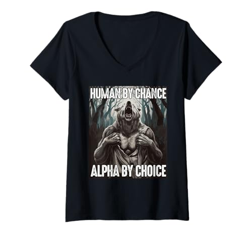 Damen Human by Chance Alpha by Choice Motivationsstarker Werwolf T-Shirt mit V-Ausschnitt von Empowerment Werwolf Stärke Alpha Mentalität Human