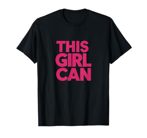 This Girl Can Empowering Women T-Shirt This Girl Can Empowering Women T-Shirt von Empowerment Yes She Can