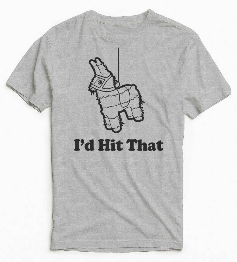 I'd Hit That - Pinata Mexiko Urlaub Party Lustiges T-Shirt Männer Frauen Crewneck Humor Text Geschenk von Emtizee