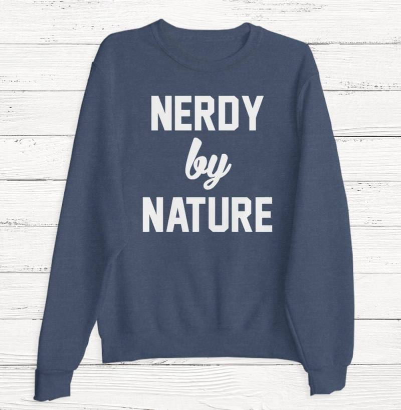 Nerdy By Nature Pullover - Lustig Geek Komisch Grafik T-Shirt Shirts Freund Humor Leser von Emtizee