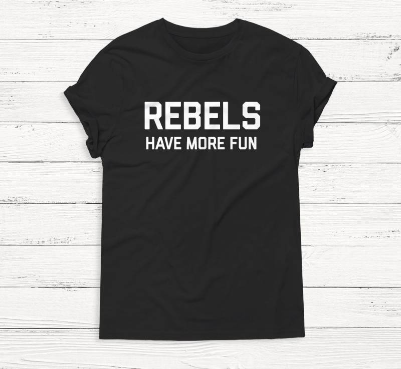 Rebels Have More Fun - Lustiges T-Shirt Sweatshirt Herren Frauen Crewneck Humor Text Hipster Geschenk Grafik Unisex von Emtizee