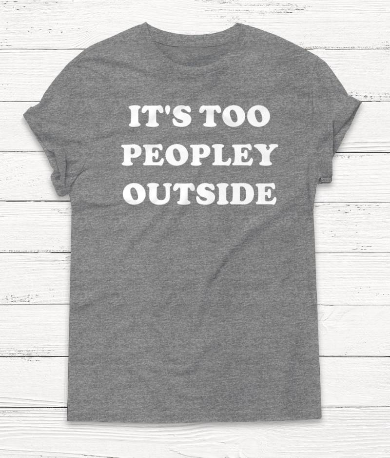 Too Peopley Outside Shirt - Frauen Tshirt Grafik Anti Social Introvertiert Lustiges T-Shirt von Emtizee