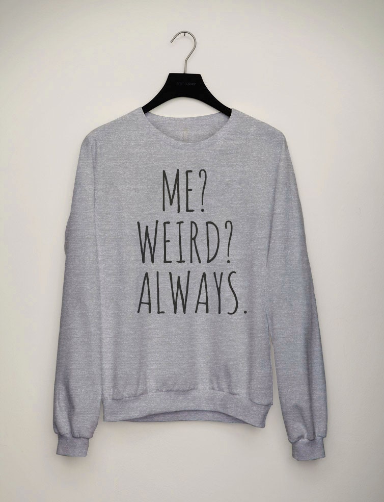 Weird - Funny Nerdy Geek Anti Social Pullover Sweatshirt Damen Crewneck Herren Fleece T-Shirts Hipster von Emtizee